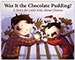 Was It the Chocolate Pudding?: A Story For Little Kids About Divorce