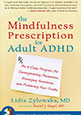 The Mindfulness Prescription for Adult ADHD