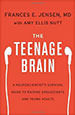 The Teenage Brain: A Neuroscientist's Survival Guide to Raising Adolescents and Young Adults