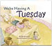 We’re Having a Tuesday